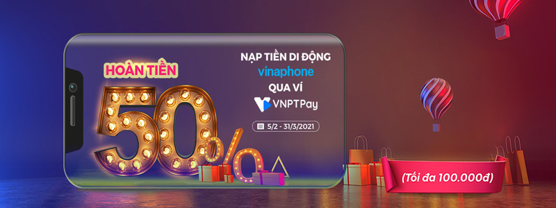 hoàn tiền 50% khi nạp tiền di động qua Ví VNPT Pay đến 31/03/2021