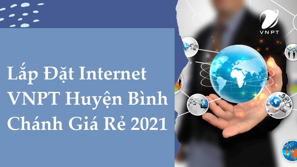Lắp Đặt Internet VNPT Huyện Bình Chánh Giá Rẻ