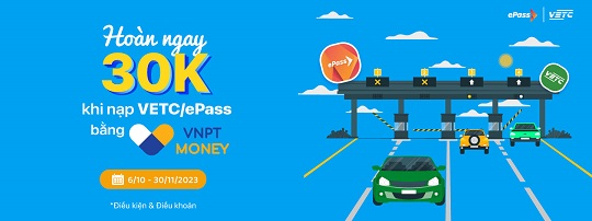 Hoàn 30.000đ nạp tài khoản VETC, ePass qua VNPT Money