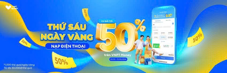 Thứ sáu ngày vàng nạp tiền điện thoại Vinaphone ưu đãi tới 50% trên Ví VNPT Money