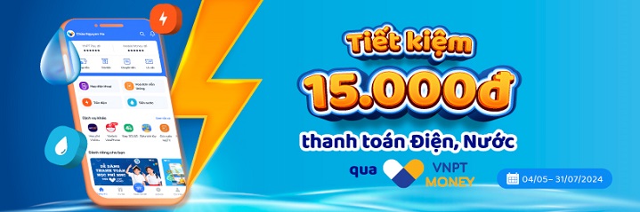 Tiết kiệm 15.000đ thanh toán Điện, Nước qua ví VNPT Money