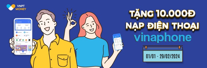 Tặng ngay 10.000đ nạp điện thoại VinaPhone từ ví VNPT Money 