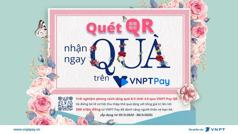 Quét QR nhận ngay quà 8/3 từ VNPT PAY