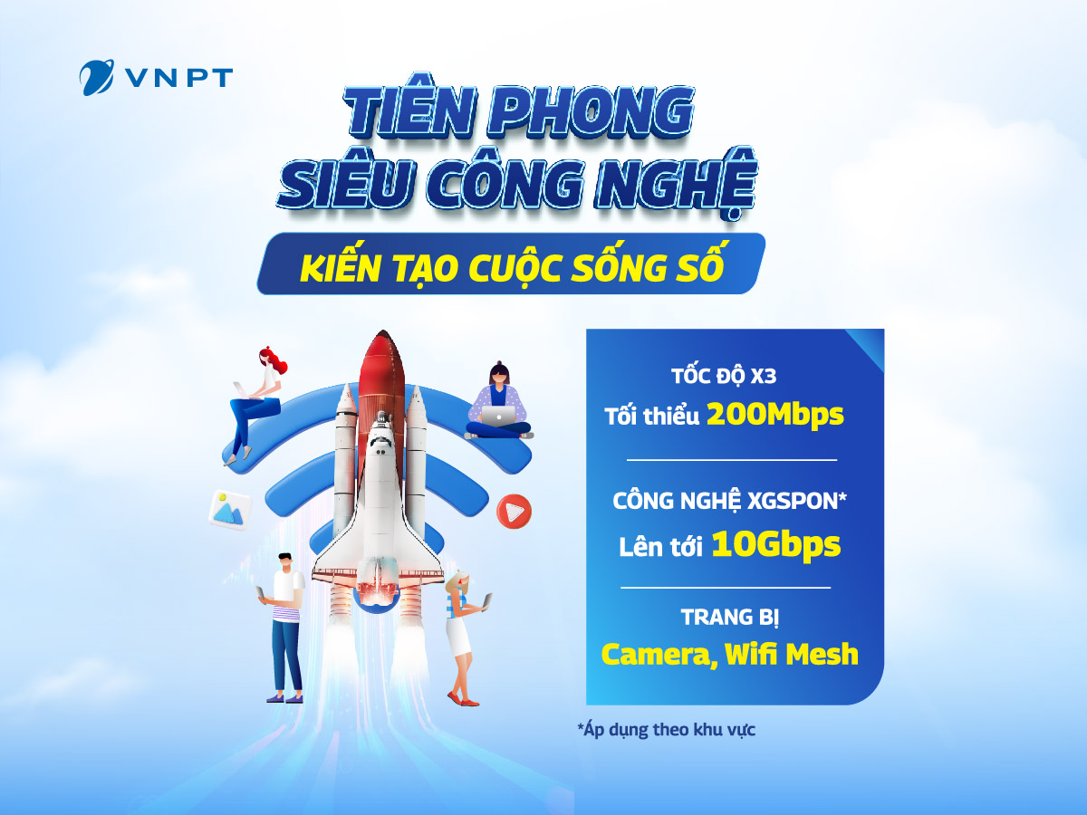 VNPT nâng tốc độ Internet hơn 3 lần giá không đổi, thúc đẩy kiến tạo cuộc sống số