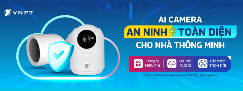 Lắp Camera VNPT - Camera AI Thông Minh - An Ninh - Toàn Diện