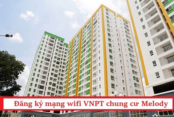 Đăng ký mạng wifi chung cư Melody Residences