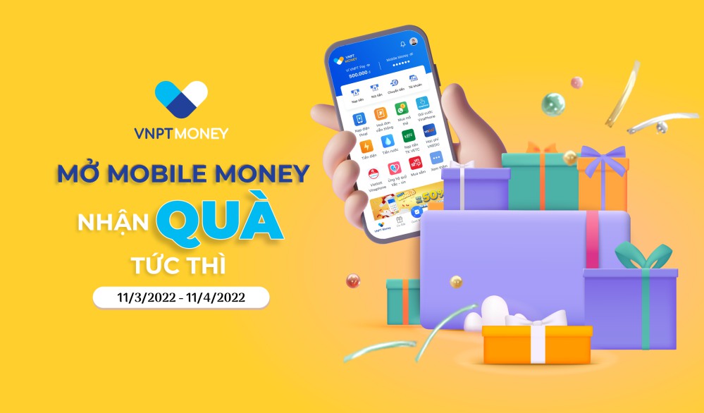 Mở Mobile Money nhận quà tức thì 03-04/2022