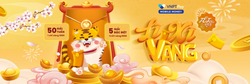 Chương trình lì xì vàng đón lộc vàng đầu năm VNPT Pay và VNPT Mobile Money
