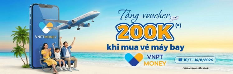 Bay thả ga, quà thả ví, Nhận voucher 200.000đ trên VNPT Money