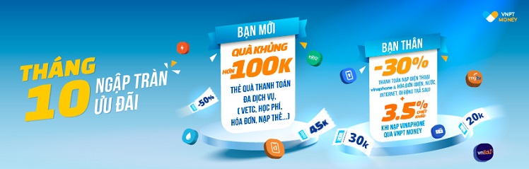 THÁNG 10 RỰC RỠ VỚI COMBO ƯU ĐÃI KHỦNG TỪ VNPT MONEY