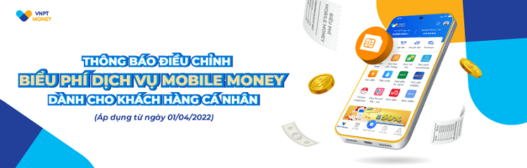 Thông báo điều chỉnh biểu phí dịch vụ Mobile Money dành cho khách hàng cá nhân từ tháng 04/2022