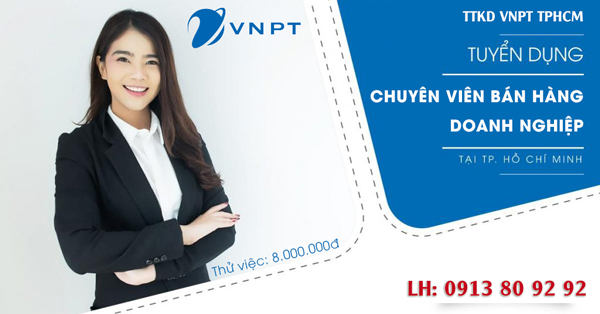 Tuyển Dụng Chuyên Viên Bán Hàng Doanh Nghiệp Từ TTKD VNPT TPHCM