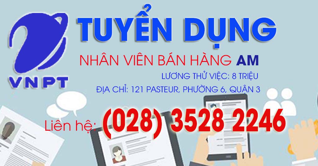 VNPT Tuyển Dụng Nhân Sự - Nhân Viên Bán Hàng AM