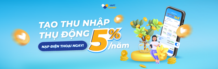 Nhận ưu đãi tới 5%/năm khi nạp điện thoại qua VNPT Money