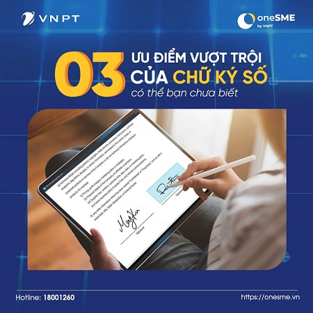 3 Ưu điểm vượt trội của chữ ký số được nhiều cá nhân, Tổ chức tin dùng
